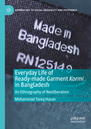 Everyday Life of Ready-made Garment Kormi in Bangladesh: An Ethnography of Neoliberalism