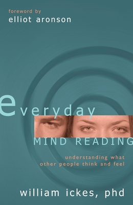 Everyday Mind Reading: Understanding What Other People Think and Feel - Ickes, William Ph D