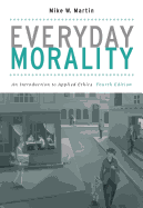 Everyday Morality: An Introduction to Applied Ethics