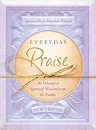 Everyday Praise: An Infusion of Spiritual Wisdom from the Psalms