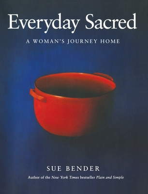 Everyday Sacred - Bender, Sue