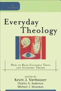 Everyday Theology: How to Read Cultural Texts and Interpret Trends