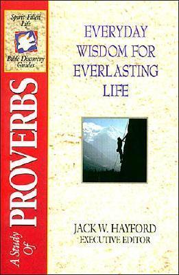Everyday Wisdom for Everlasting Life - Hayford, Jack W.