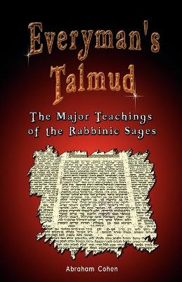Everyman's Talmud: The Major Teachings of the Rabbinic Sages - Cohen, Abraham, and Cohen, A