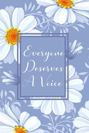 Everyone Deserves A Voice: Speech Therapist Notebook - SLP Journal - Appreciation Gift for Speech Teacher or Speech Language Pathologist - Blue Floral Cover