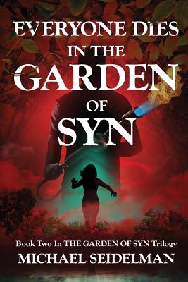 Everyone Dies in the Garden of Syn - Seidelman, Michael