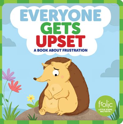 Everyone Gets Upset: A Book about Frustration - Hilton, Jennifer, and McCurry, Kristen