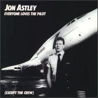 Everyone Loves The Pilot (Except the Crew) - Jon Astley