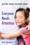 Everyone Needs Attention: Helping Young Children Thrive