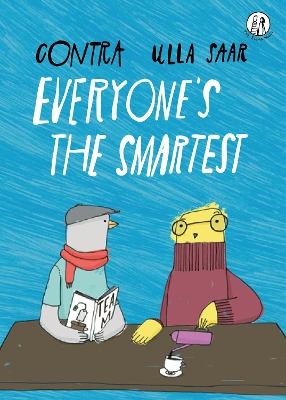 Everyone's the Smartest - Contra, Ulla, and Geater (Translated by), and Kaldmaa (Translated by), and O'Brien (Translated by)