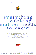 Everything a Working Mother Needs to Know - Weisberg, Anne Cicero, and Buckler, Carol A