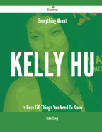 Everything about Kelly Hu Is Here - 178 Things You Need to Know