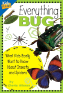 Everything Bug: What Kids Really Want to Know about Insects and Spiders - Winner, Cherie, Dr.