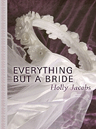 Everything But a Bride