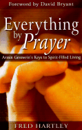 Everything by Prayer: Armin Gesswein's Keys to Spirit-Filled Living