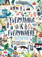 Everything & Everywhere: A Fact-Filled Adventure for Curious Globe-Trotters (Travel Book for Children, Kids Adventure Book, World Fact Book for Kids)
