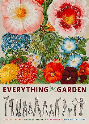 Everything for the Garden - Tankard, Judith B., and Nylander, Richard C., and Emmet, Alan