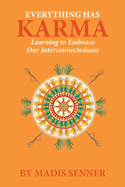 Everything Has Karma: Learning to Embrace Our Interconnectedness