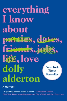 Everything I Know about Love: A Memoir - Alderton, Dolly