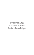 Everything I Know about Relationships