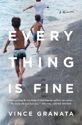 Everything Is Fine: A Memoir - Granata, Vince