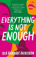 Everything is Not Enough: Discover the must-read book club novel for 2023