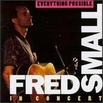Everything Possible: Fred Small in Concert