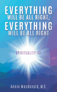 Everything Will Be All Right, Everything Will Be All Right: Spirituality 101