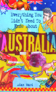 Everything You Didn't Need to Know about Australia