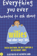 Everything You Ever Wanted to Ask About Willies and Other Boys' Bits