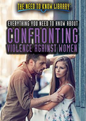 Everything You Need to Know about Confronting Violence Against Women - Burling, Alexis