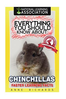 Everything You Should Know About: Chinchillas - Richards, Anne