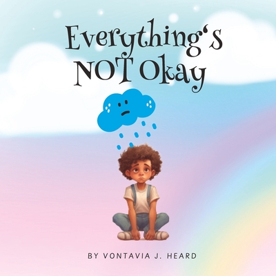 Everything's Not Okay - Heard, Vontavia J