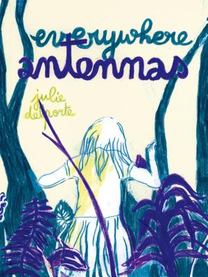Everywhere Antennas - Delporte, Julie, and Dascher, Helge (Translated by)