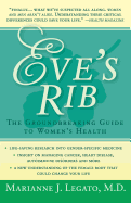 Eve's Rib: The Groundbreaking Guide to Women's Health