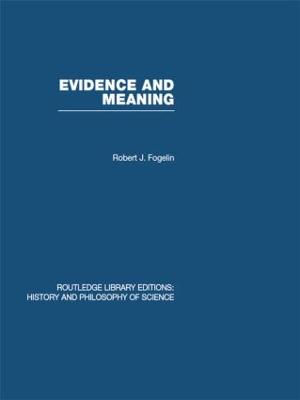 Evidence and Meaning: Studies in Analytic Philosophy - Fogelin, Robert J