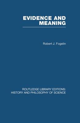 Evidence and Meaning: Studies in Analytic Philosophy - Fogelin, Robert J