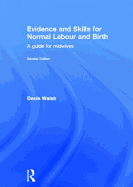 Evidence and Skills for Normal Labour and Birth: A Guide for Midwives