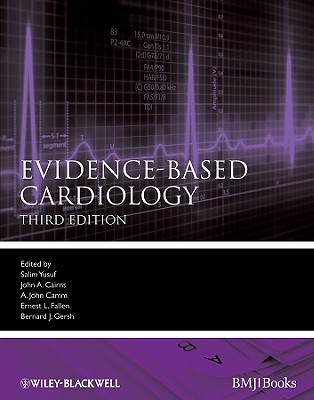 Evidence-Based Cardiology - Yusuf, Salim (Editor), and Cairns, John A (Editor), and Camm, A John, MD, Frcp, Facc (Editor)