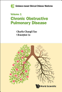 Evidence-based Clinical Chinese Medicine - Volume 1: Chronic Obstructive Pulmonary Disease