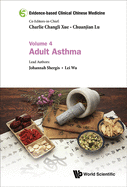 Evidence-Based Clinical Chinese Medicine - Volume 4: Adult Asthma