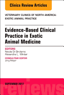 Evidence-Based Clinical Practice in Exotic Animal Medicine, an Issue of Veterinary Clinics of North America: Exotic Animal Practice: Volume 20-3