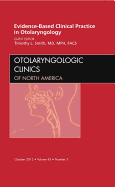 Evidence-Based Clinical Practice in Otolaryngology, an Issue of Otolaryngologic Clinics: Volume 45-5