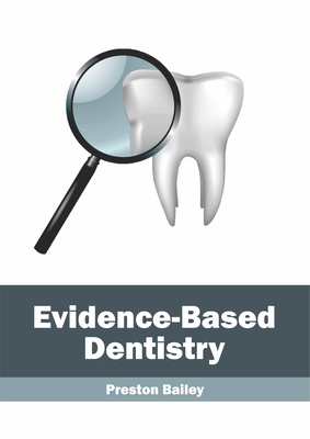 Evidence-Based Dentistry - Bailey, Preston (Editor)