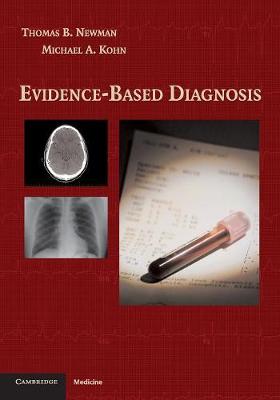 Evidence-Based Diagnosis - Newman, Thomas B, MD, and Kohn, Michael A