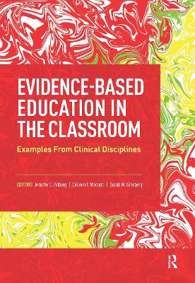 Evidence-Based Education in the Classroom: Examples From Clinical Disciplines - Friberg, Jennifer, and Visconti, Colleen, and Ginsberg, Sarah