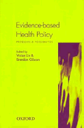 Evidence-Based Health Policy: Problems & Possibilities - Lin, Vivian (Editor), and Gibson, Brendan (Editor)