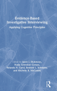 Evidence-Based Investigative Interviewing: Applying Cognitive Principles