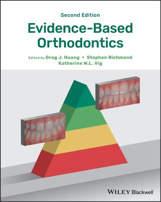 Evidence-Based Orthodontics - Huang, Greg J. (Editor), and Richmond, Stephen (Editor), and Vig, Katherine W. L., MS (Editor)