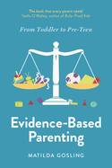 Evidence-Based Parenting: From Toddler to Pre-Teen